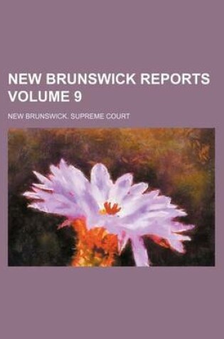 Cover of New Brunswick Reports Volume 9