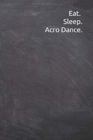 Cover of Eat Sleep Acro Dance