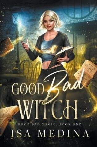 Cover of Good Bad Witch