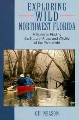 Cover of Exploring Wild Northwest Florida