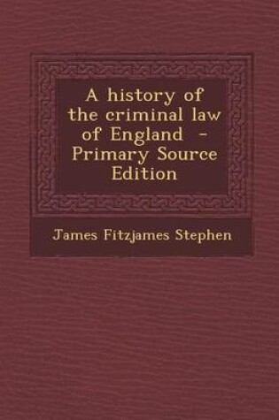 Cover of History of the Criminal Law of England