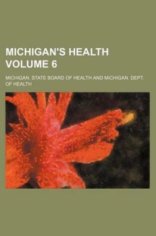 Cover of Michigan's Health Volume 6