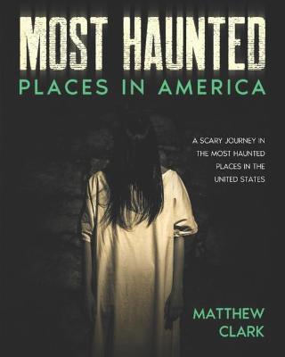 Book cover for Most Haunted Places in America