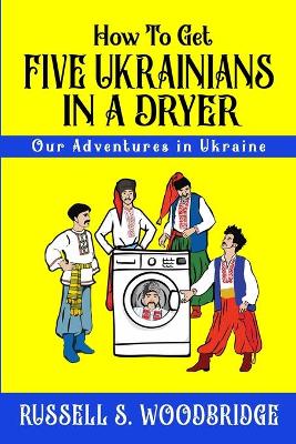 Book cover for How to Get Five Ukrainians in a Dryer