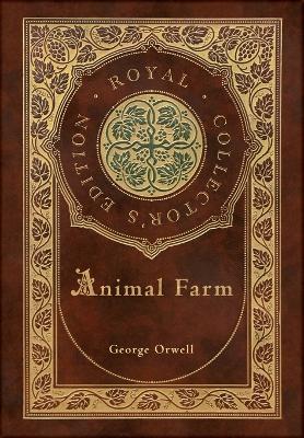 Book cover for Animal Farm (Royal Collector's Edition) (Case Laminate Hardcover with Jacket)