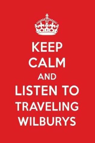 Cover of Keep Calm and Listen to Traveling Wilburys