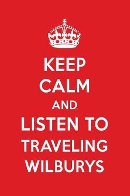 Book cover for Keep Calm and Listen to Traveling Wilburys