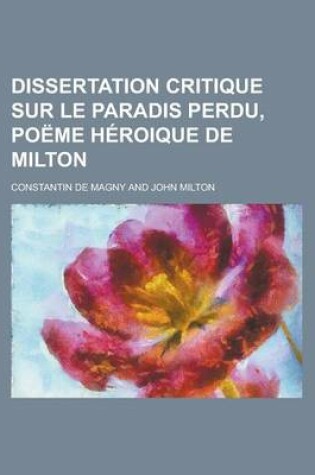 Cover of Dissertation Critique Sur Le Paradis Perdu, Poeme Heroique de Milton