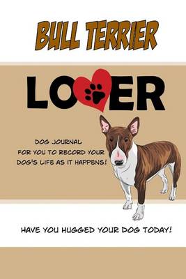 Book cover for Bull Terrier Lover Dog Journal