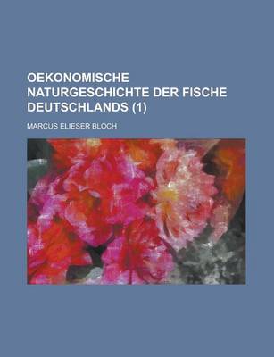 Book cover for Oekonomische Naturgeschichte Der Fische Deutschlands (1 )