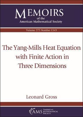 Book cover for The Yang-Mills Heat Equation with Finite Action in Three Dimensions