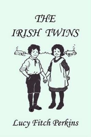 Cover of The Irish Twins, Illustrated Edition (Yesterday's Classics)