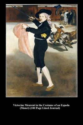 Book cover for Victorine Meurent in the Costume of an Espada (Manet) (100 Page Lined Journal)