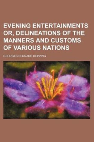 Cover of Evening Entertainments Or, Delineations of the Manners and Customs of Various Nations