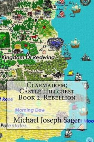 Cover of Claemairem; Castle Hillcrest Book 2, Rebellion