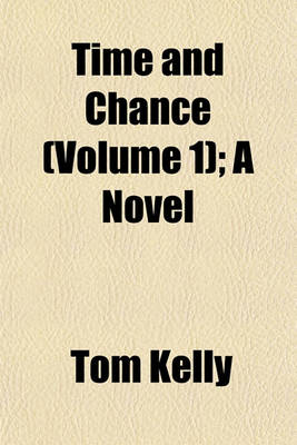 Book cover for Time and Chance (Volume 1); A Novel