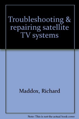 Book cover for Troubleshooting & Repairing Satellite TV Systems