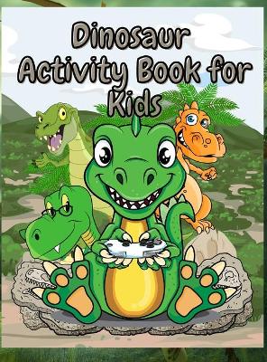 Book cover for Dinosaur Activity Book for Kids