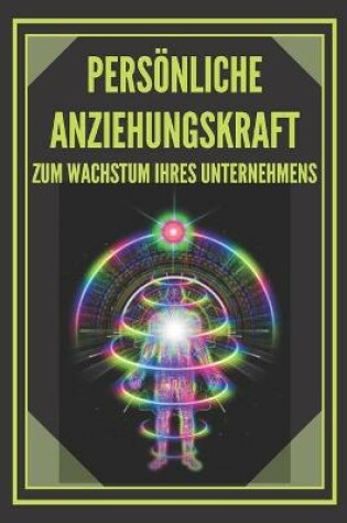 Cover of Persoenliche Anziehungskraft Zum Wachstum Ihres Unternehmens