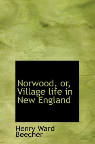 Cover of Norwood, Or, Village Life in New England