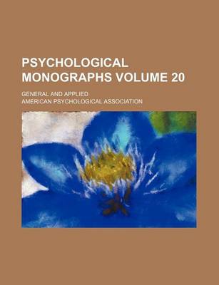 Book cover for Psychological Monographs Volume 20; General and Applied