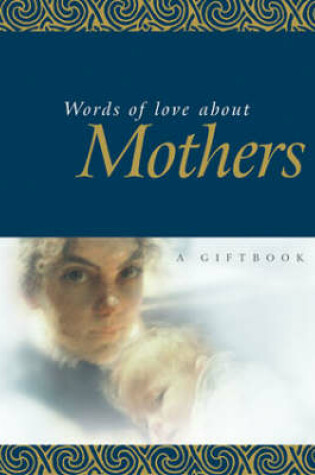Cover of Words of Love About Mothers