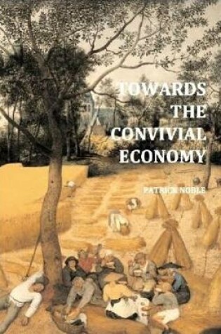 Cover of Towards the Convivial Economy