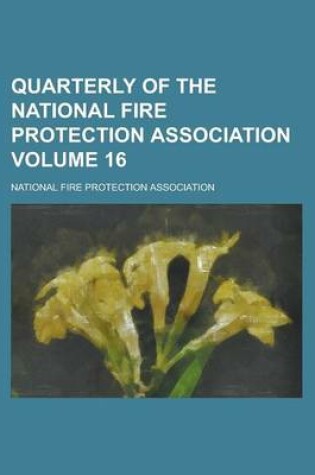 Cover of Quarterly of the National Fire Protection Association Volume 16