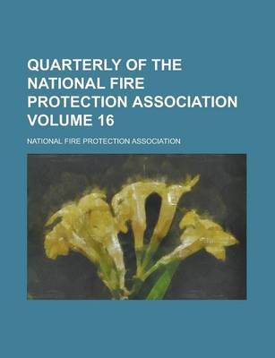 Book cover for Quarterly of the National Fire Protection Association Volume 16