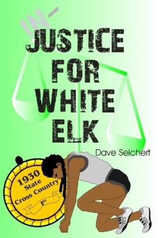 Cover of Justice for White Elk