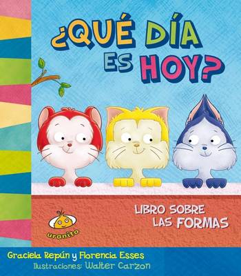 Book cover for Que Dia Es Hoy? Libro Sobre Las Formas