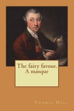 Cover of The fairy favour. A masque