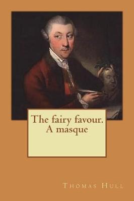 Book cover for The fairy favour. A masque