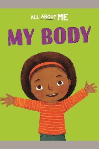 Cover of All About Me: My Body