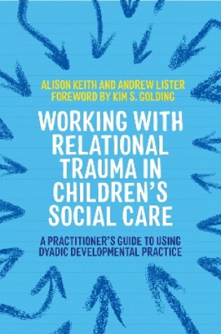 Cover of Working with Relational Trauma in Children's Social Care