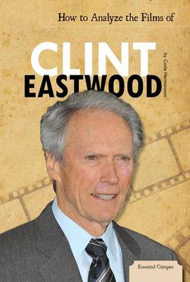Book cover for How to Analyze the Films of Clint Eastwood