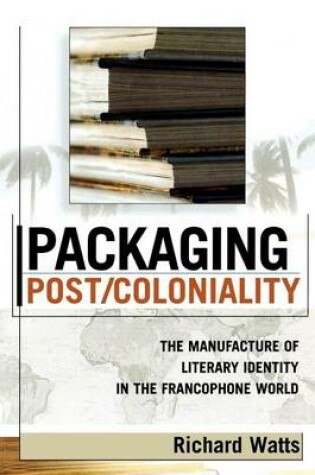 Cover of Packaging Post/Coloniality