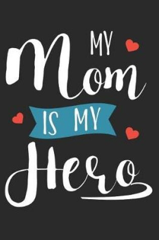 Cover of My Mom Is My Hero