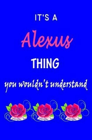 Cover of It's A Alexus Thing You Wouldn't Understand