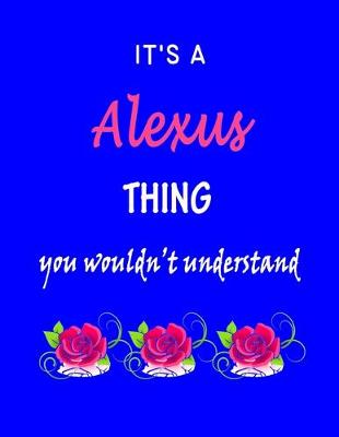 Book cover for It's A Alexus Thing You Wouldn't Understand