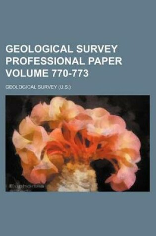 Cover of Geological Survey Professional Paper Volume 770-773