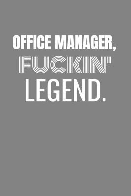 Book cover for Office Manager Fuckin Legend