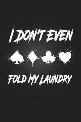 Cover of I Don't Even Fold My Laundry