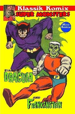 Book cover for Klassik Komix: Super Monsters, Frankenstein & Dracula