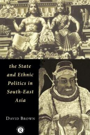 Cover of The State and Ethnic Politics in Southeast Asia