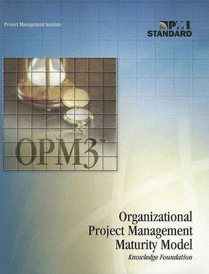 Book cover for Organizational Project Management Maturity Model Knowledge Foundation