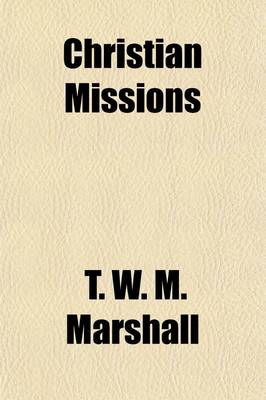 Book cover for Christian Missions; Their Agents, Their Method, and Their Results. 3 Voll