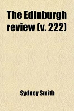 Cover of The Edinburgh Review (Volume 222); Or Critical Journal