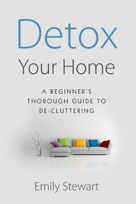 Book cover for DETOX YOUR HOME; A Beginner's Thorough Guide TO DE-CLUTTERING