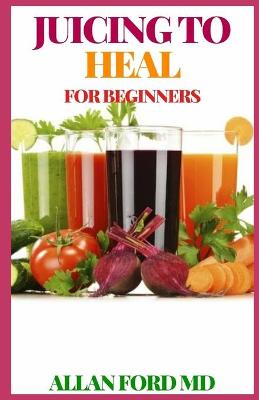 Book cover for Juicing to Heal